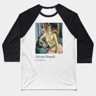 Edvard Munch - Exhibition Art Poster - Nude, Sitting on the Couch - Munchmuseet Baseball T-Shirt
